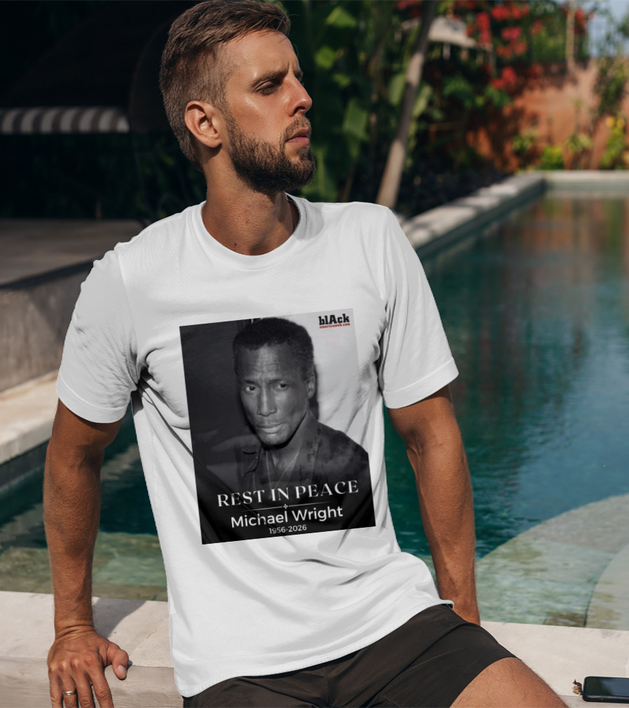 Rest In Peace Michael Wright 1956 2026 Black America Web T-Shirt