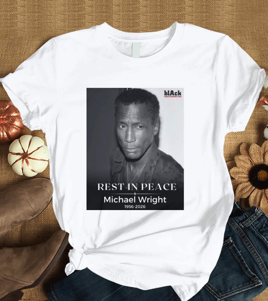 Rest In Peace Michael Wright 1956 2026 Black America Web T-Shirt