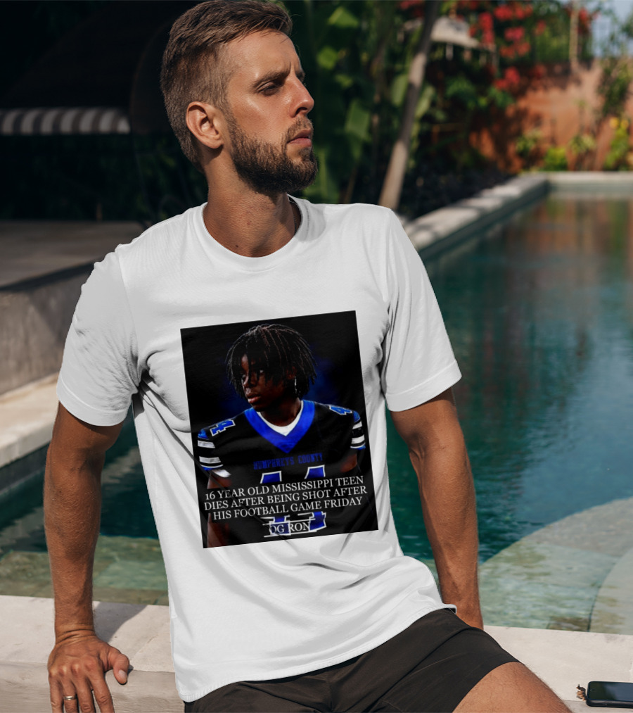 16 Year Old Humphreys County Mississippi Teen Dies After Being Shot After His Football Game Friday OG Ron T-Shirt