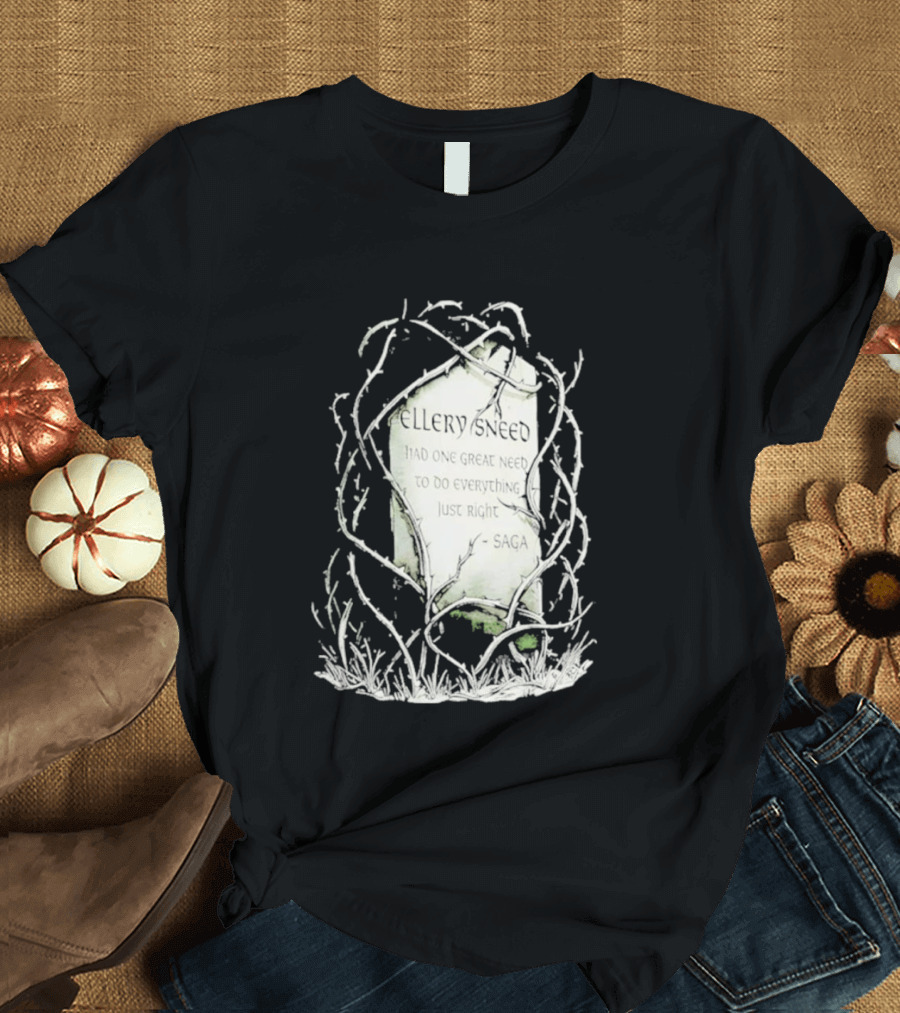 Ellery Sneed Had One Great Need To Do Everything Just Right By Saga Tombstone Vines T-Shirt
