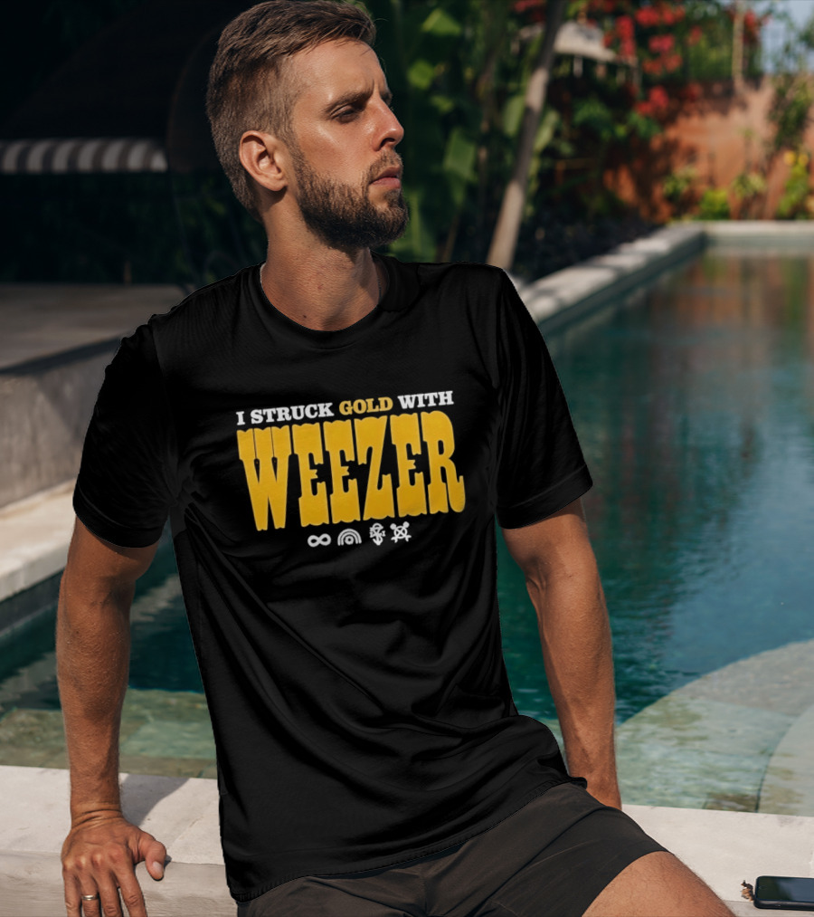 I Struck Gold With Weezer Rock Music Lyrics T-Shirt