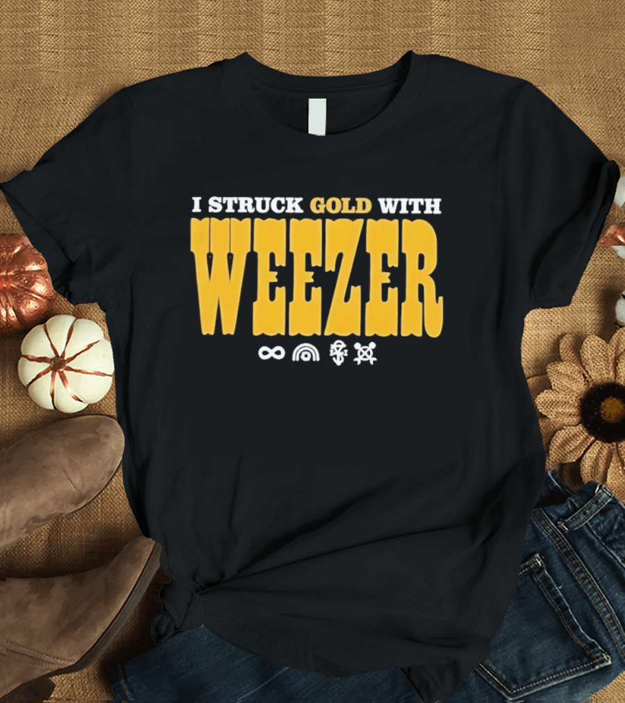 I Struck Gold With Weezer Rock Music Lyrics T-Shirt