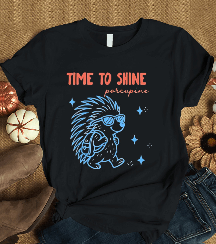 Time To Shine Porcupine Back To School Fun T-Shirt