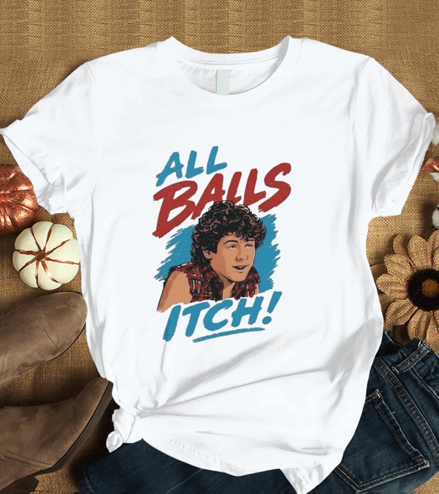 All Balls Itch 80s Movie Comedy T-Shirt
