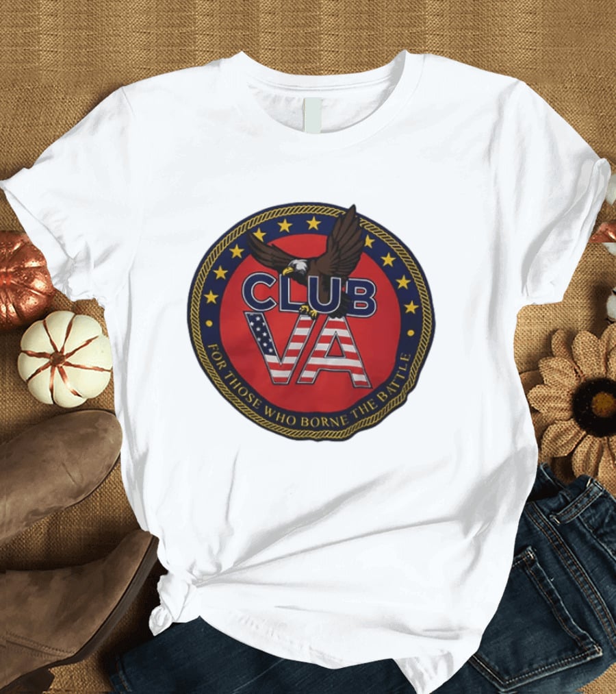 ClubVA For Those Who Borne The Battle American Eagle T-Shirt