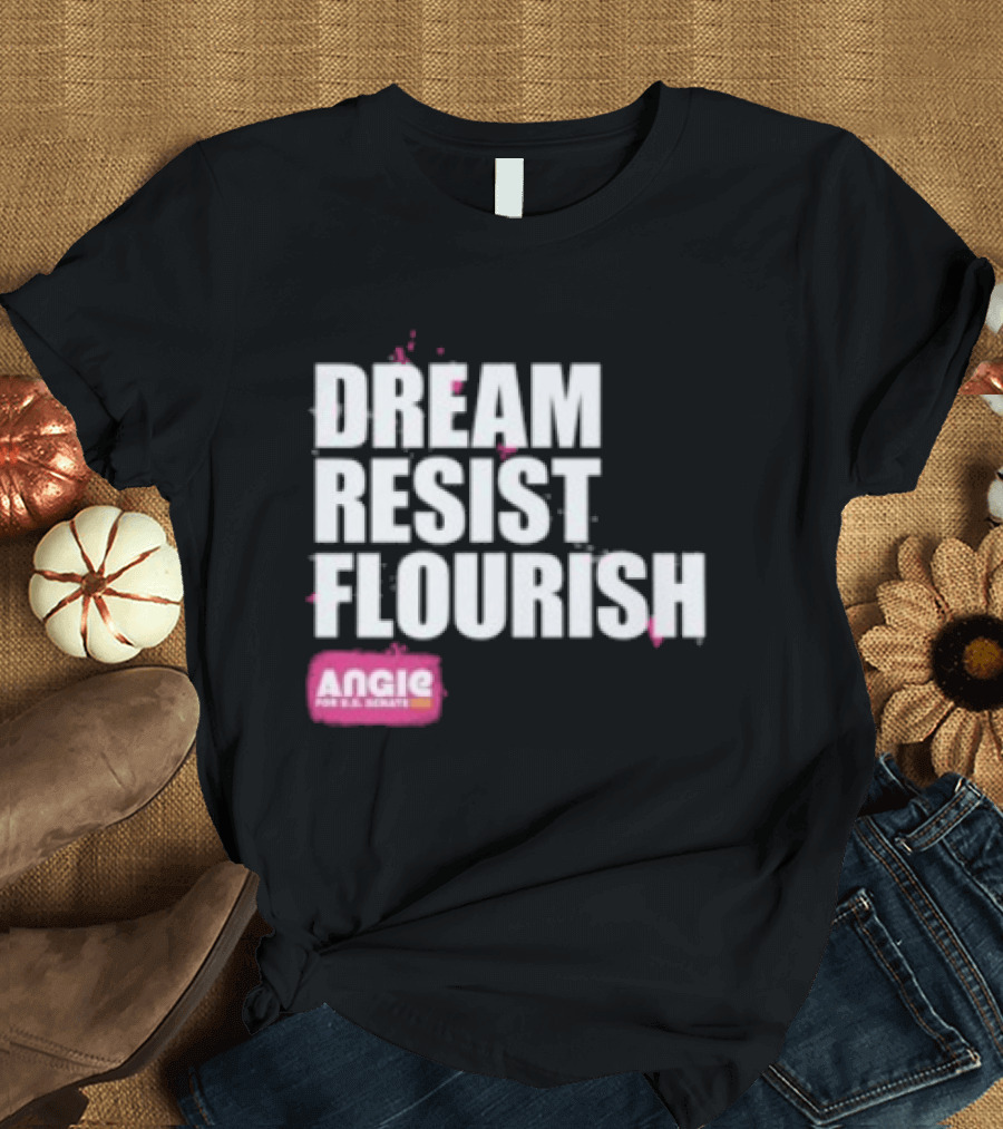 Dream Resist Flourish Angie Nixon For U.S. Senate T-Shirt