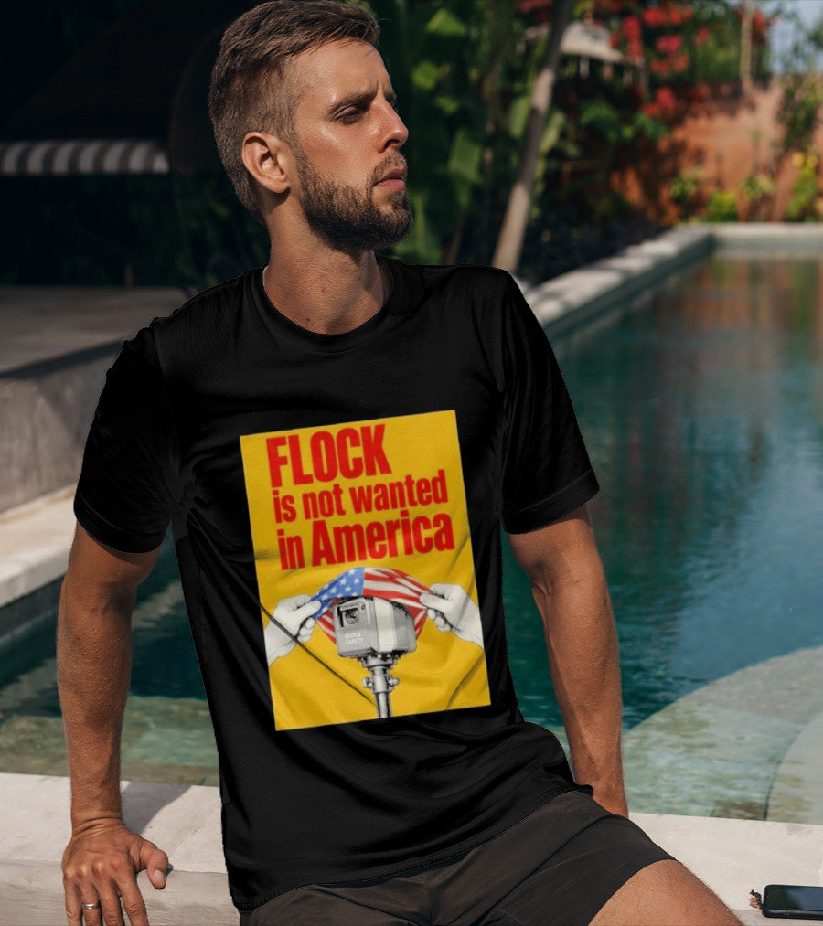 Flock Is Not Wanted In America Surveillance Safety Camera Covering Flag T-Shirt