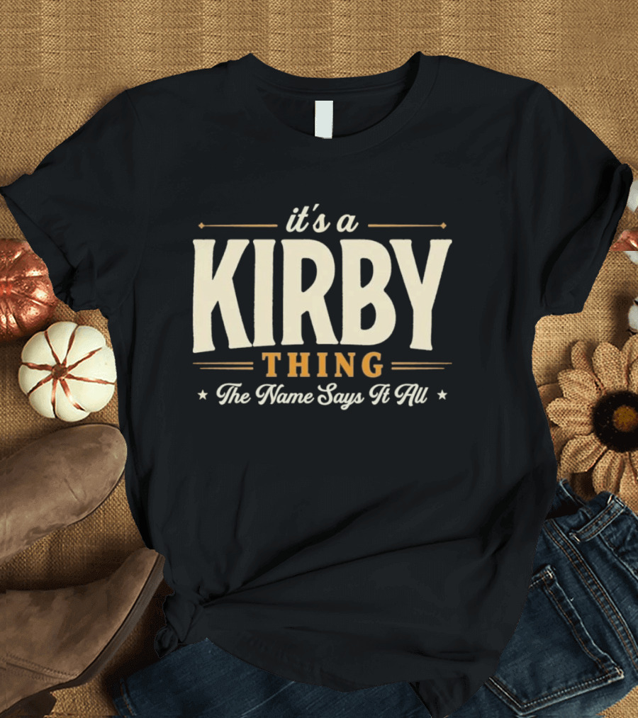 Kirby Thing The Name Says It All T-Shirt
