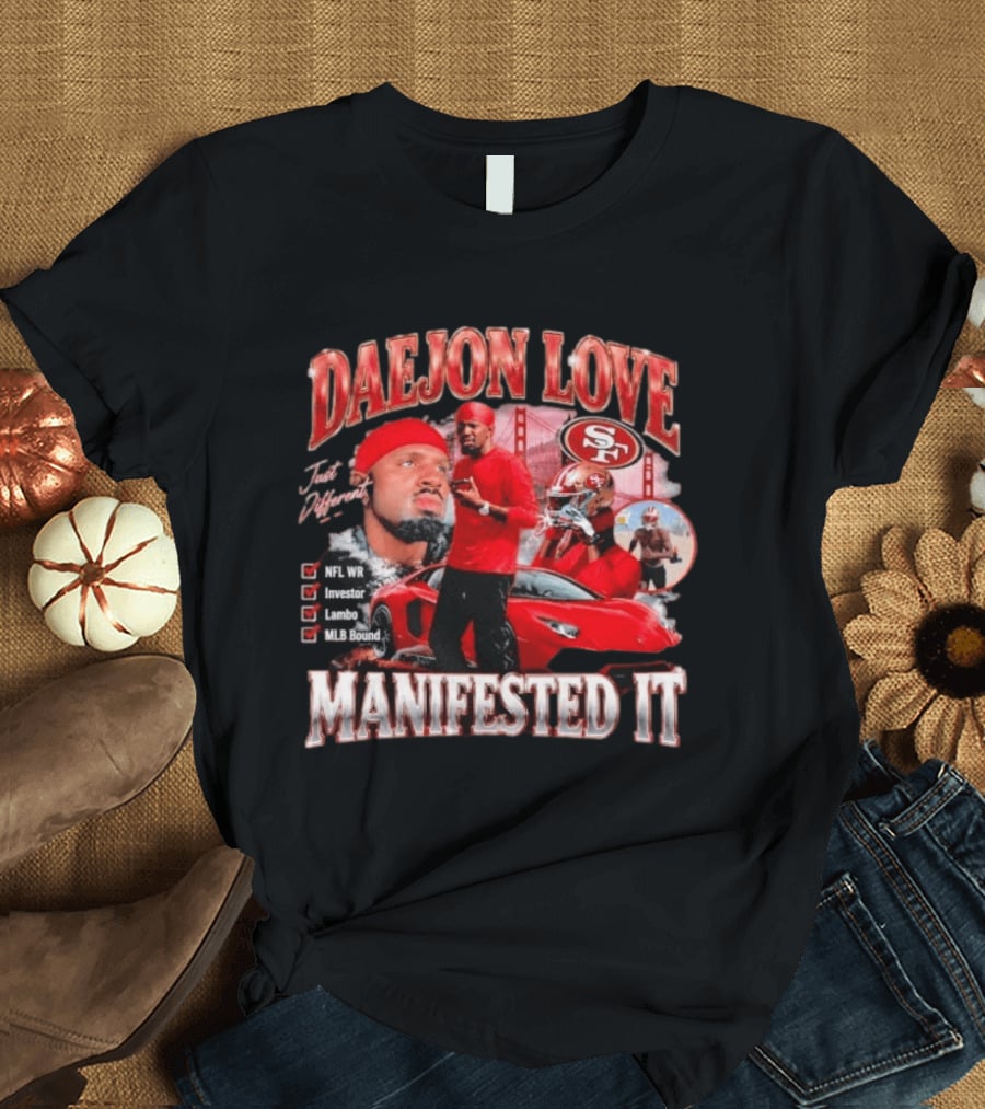 Daejon Love Manifested It NFL WR MLB Bound 49ers Lambo T-Shirt