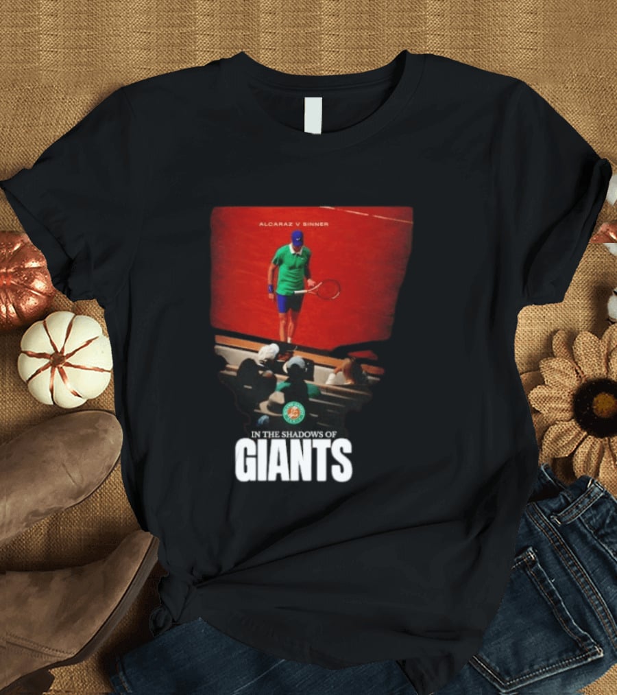 Alcaraz V Sinner Roland Garros In The Shadows Of Giants T-Shirt