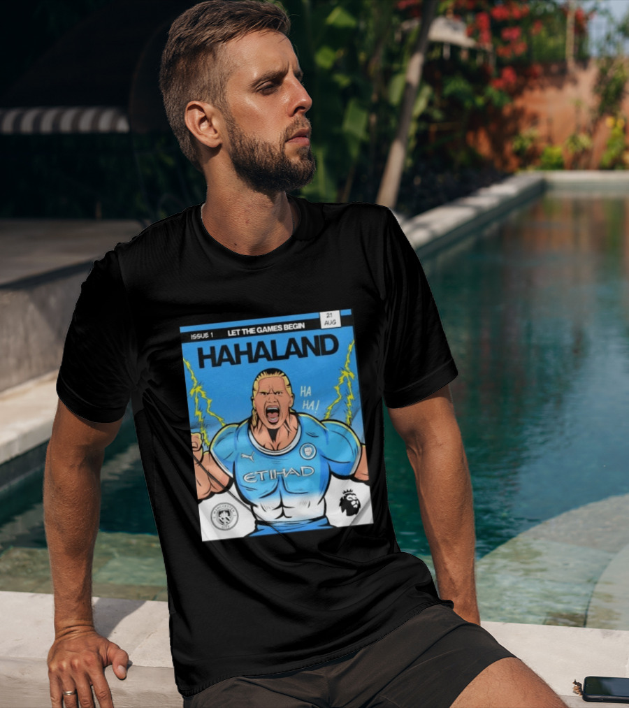 Erling Haaland Hahaland Manchester City Let The Games Begin Issue 1 HA HA Etihad Premier League 21 Aug T-Shirt