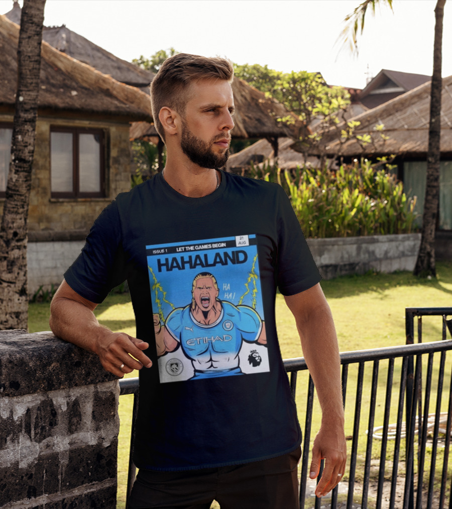 Erling Haaland Hahaland Manchester City Let The Games Begin Issue 1 HA HA Etihad Premier League 21 Aug T-Shirt