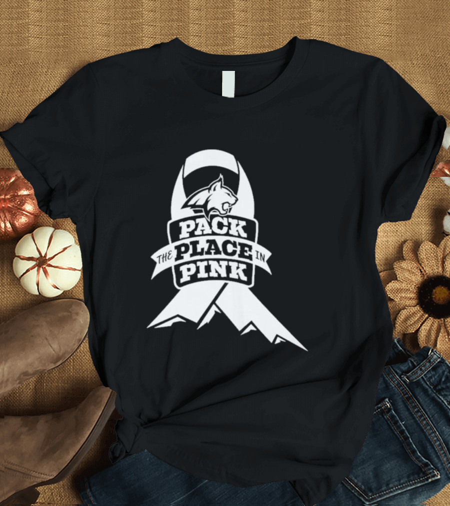 Pack The Place In Pink Bobcat Ribbon T-Shirt