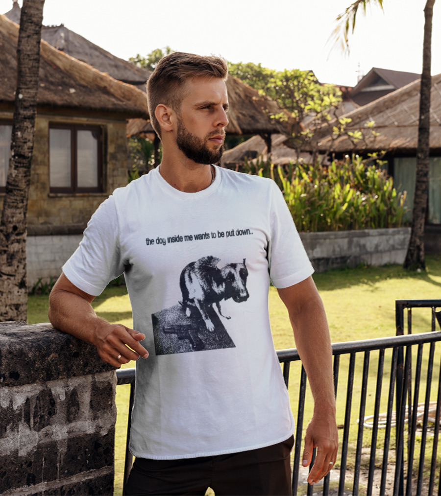 The Dog Inside Me Wants To Be Put Down Gun T-Shirt