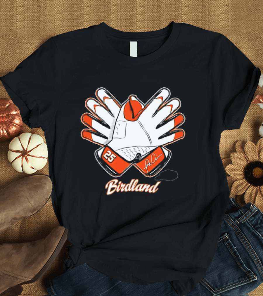 Birdland 25 Orange Glove Baltimore Orioles Fan Gear T-Shirt