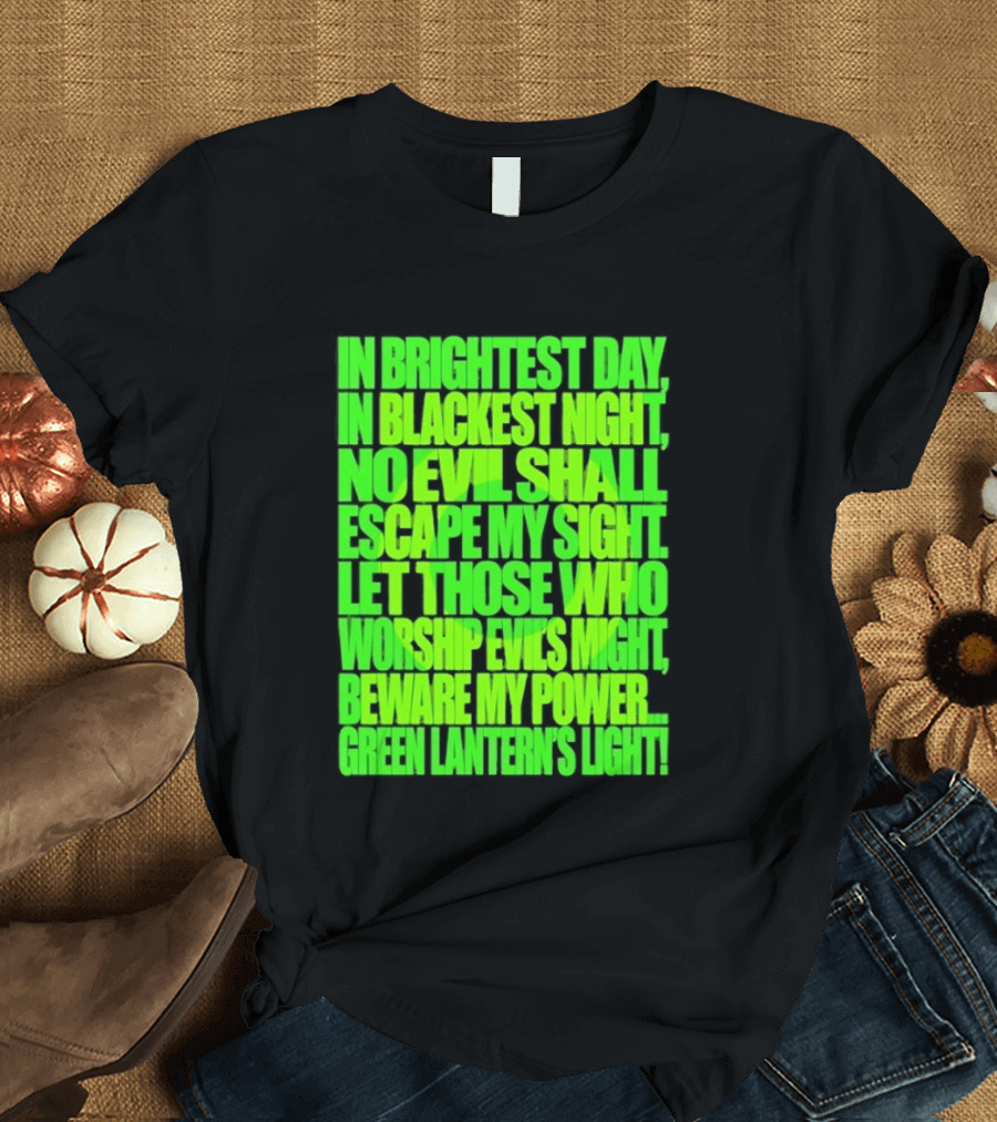 In Brightest Day In Blackest Night No Evil Shall Escape My Sight Green Lantern's Light T-Shirt