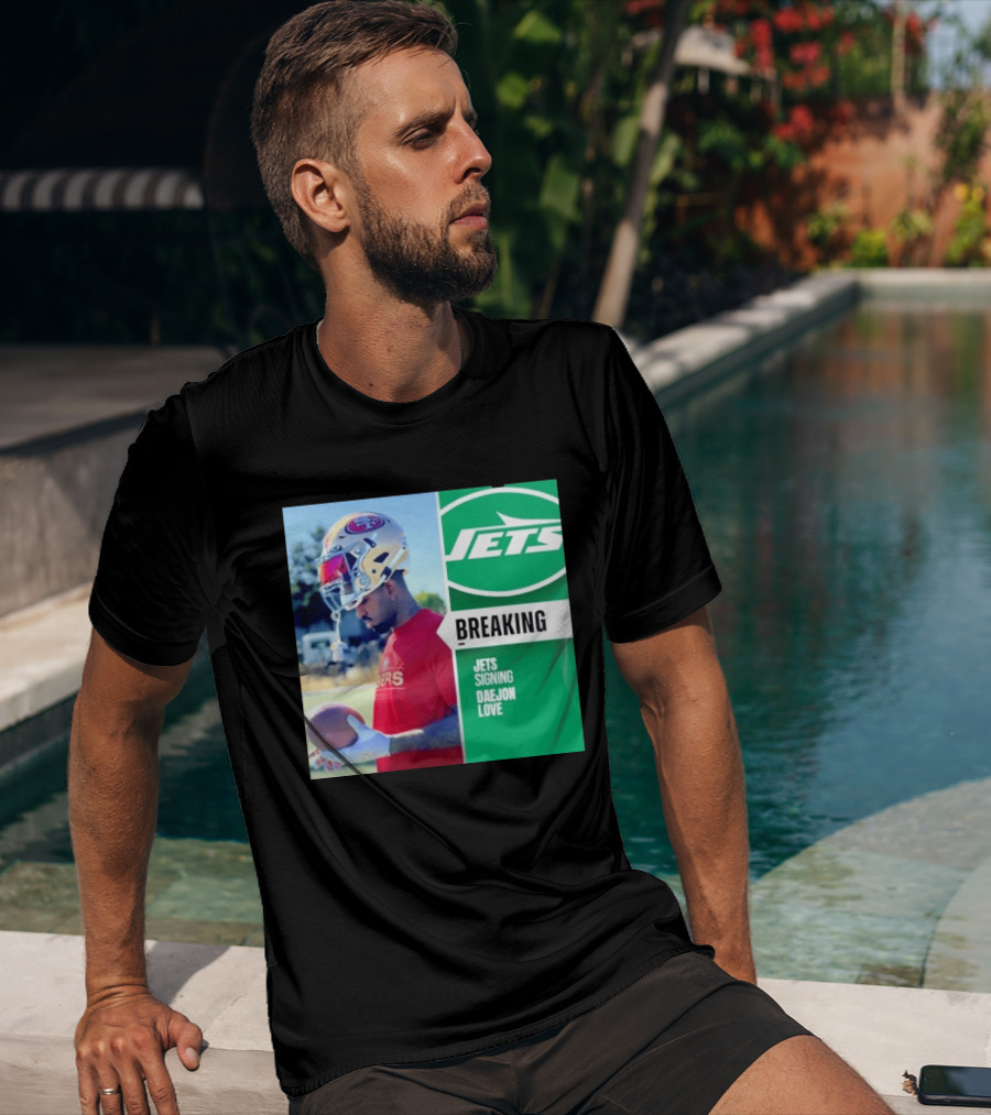 Breaking New York Jets Signing Daejon Love NFL News T-Shirt