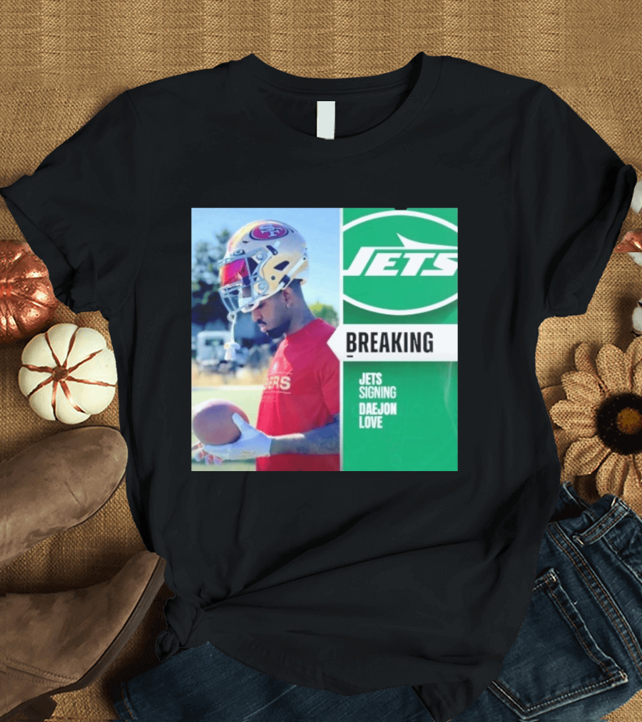 Breaking New York Jets Signing Daejon Love NFL News T-Shirt