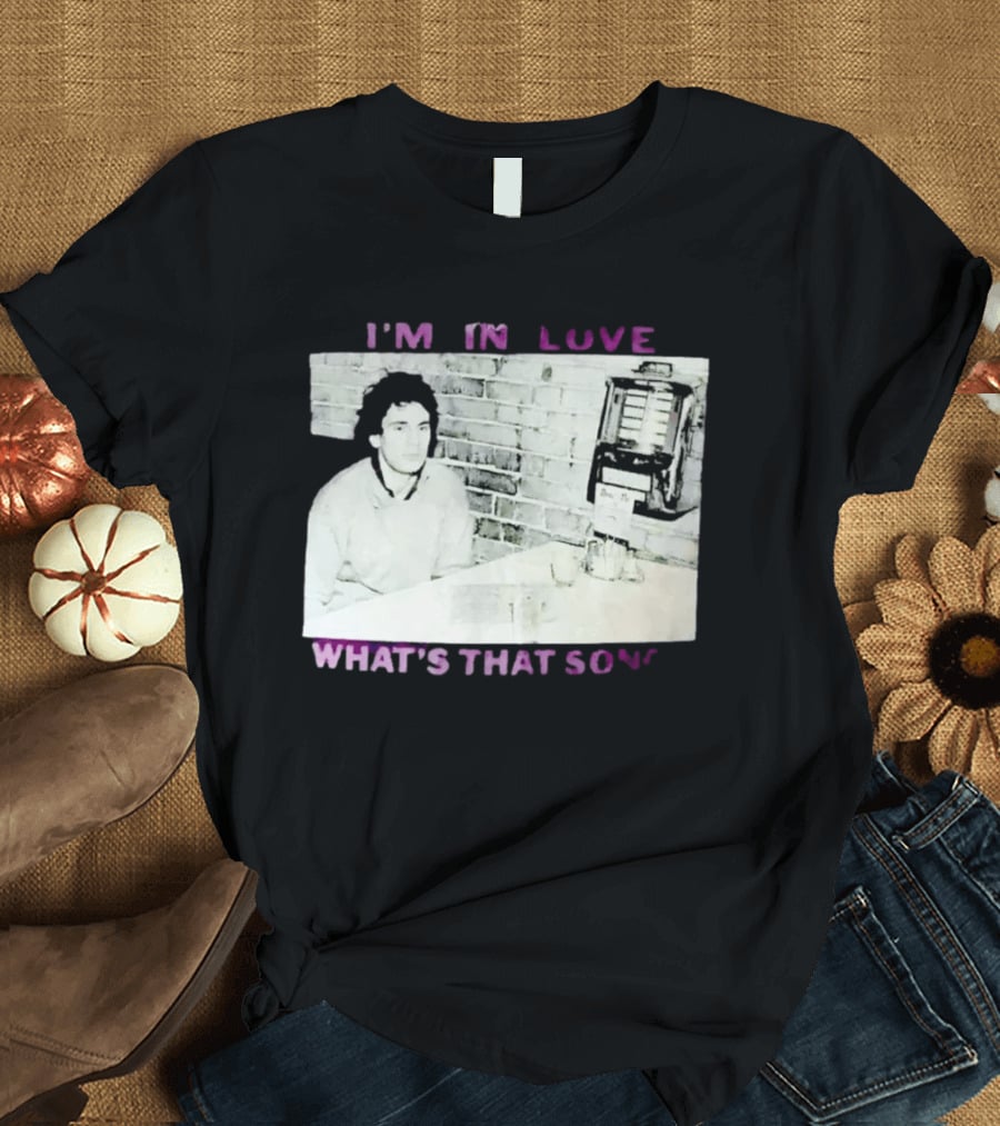 I'm In Love What's That Song Jukebox Music T-Shirt