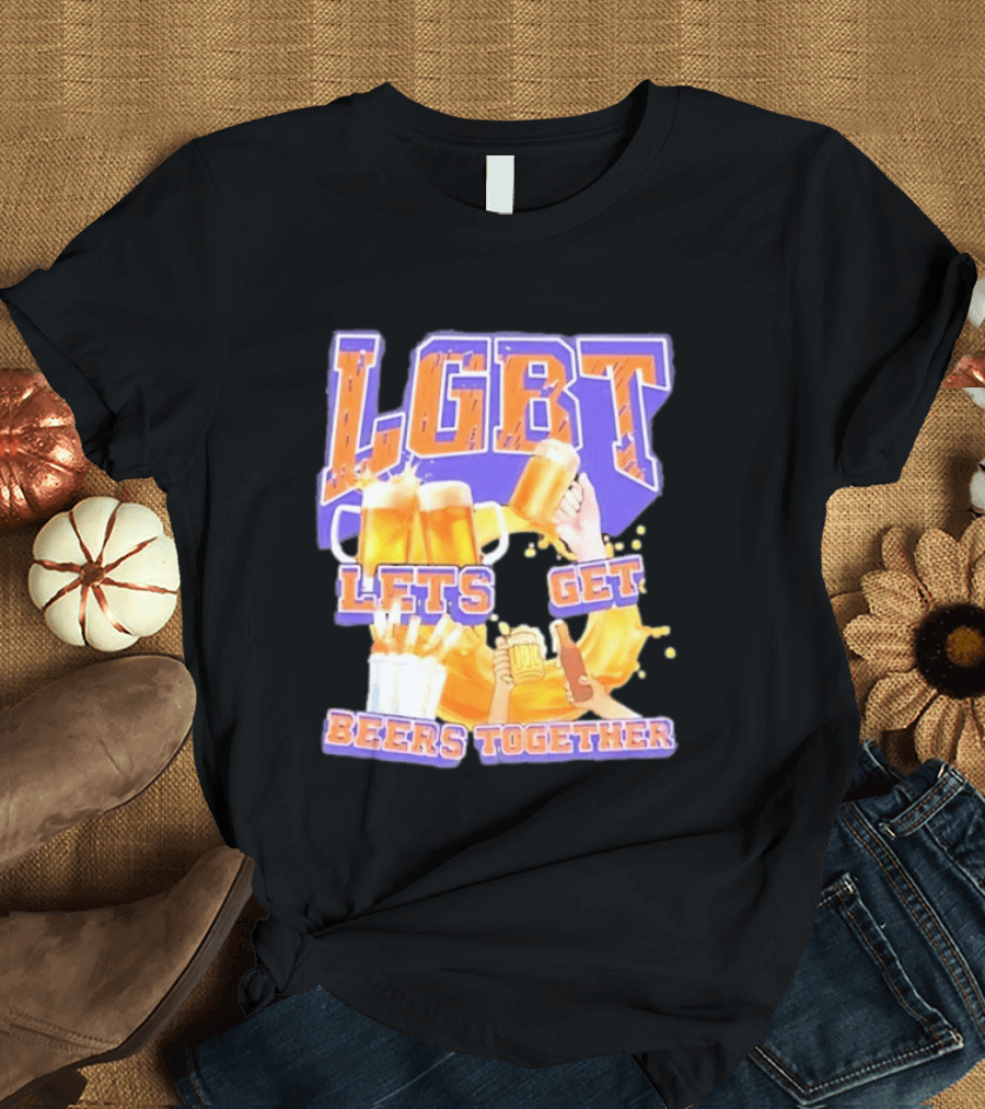 LGBT Lets Get Beers Together With Beer S And Cheers T-Shirt