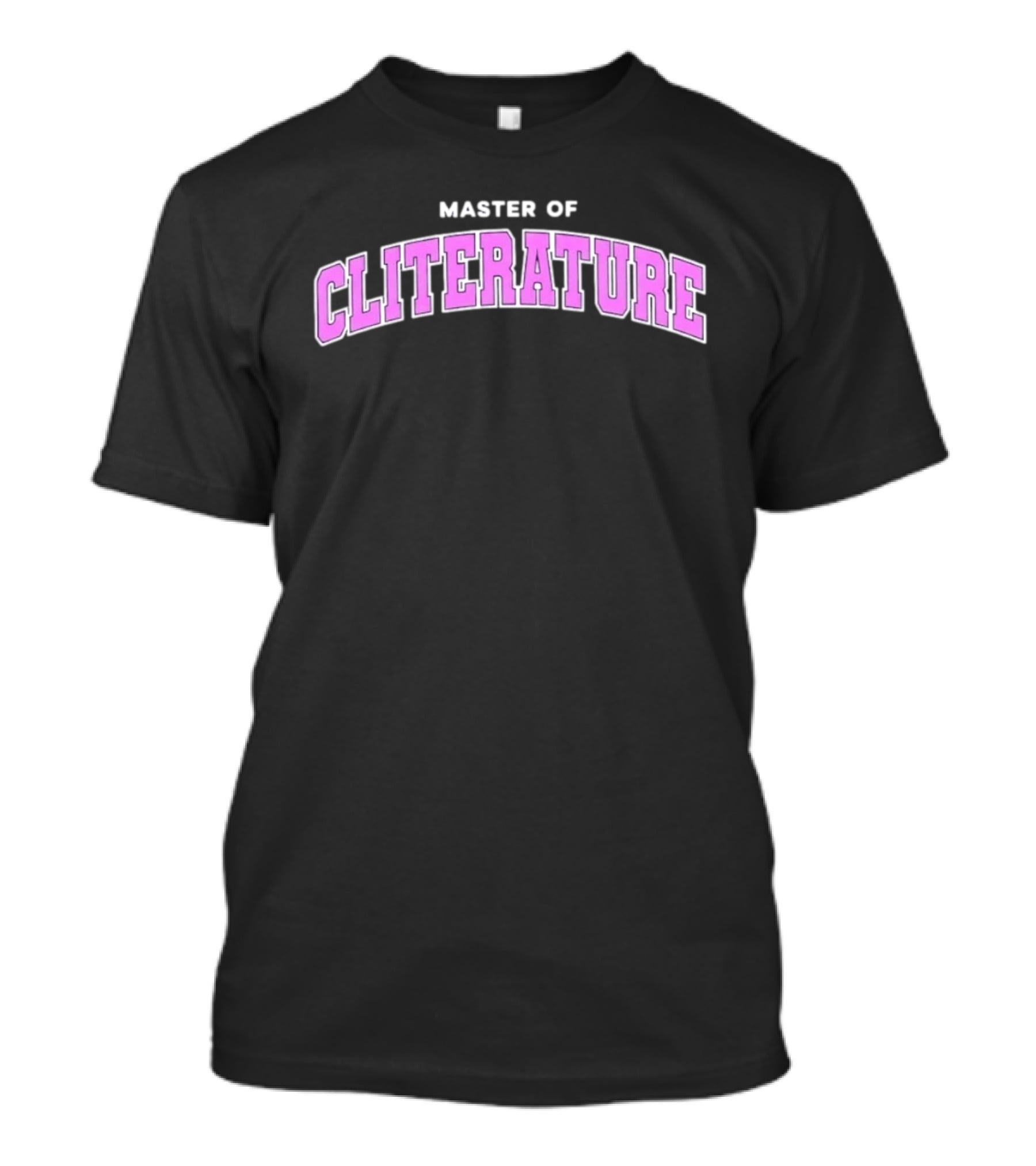 Master Of Cliterature College University Top Academic T-Shirt