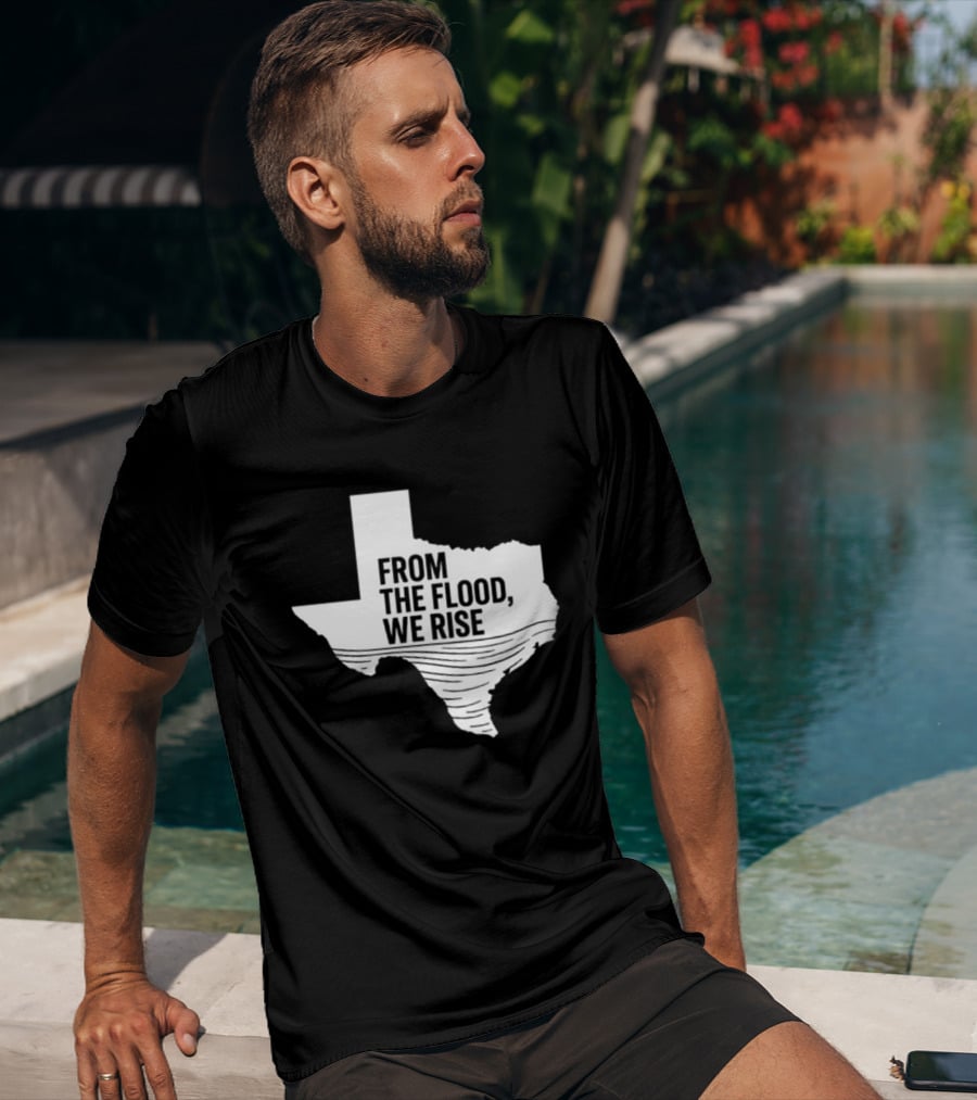 Texas From The Flood We Rise T-Shirt