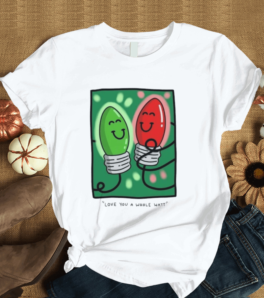 Love You A Whole Watt Christmas Light Bulb Couple T-Shirt