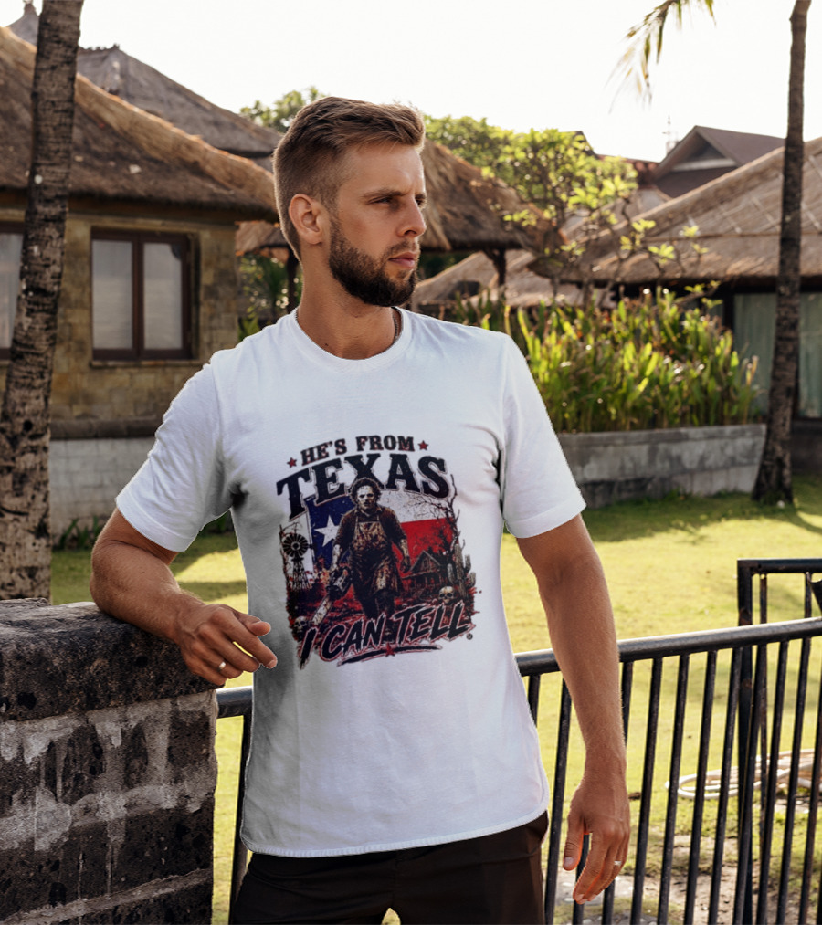 He's From Texas Horror Chainsaw Halloween I Can Tell T-Shirt