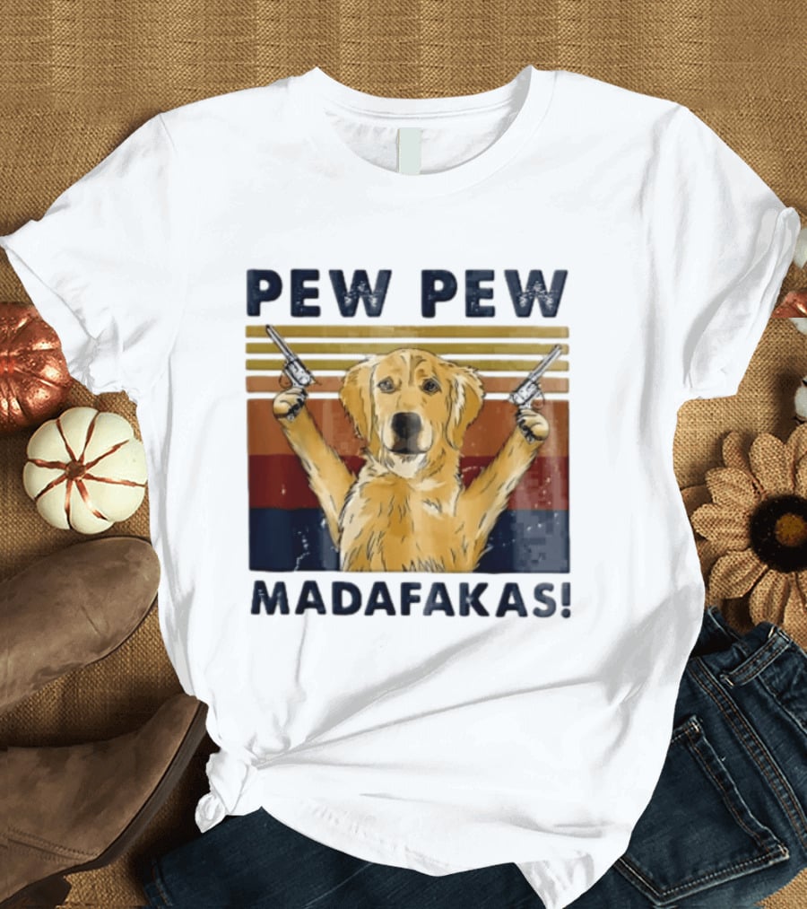 Pew Pew Madafakas Golden Retriever Dog With Revolvers T-Shirt