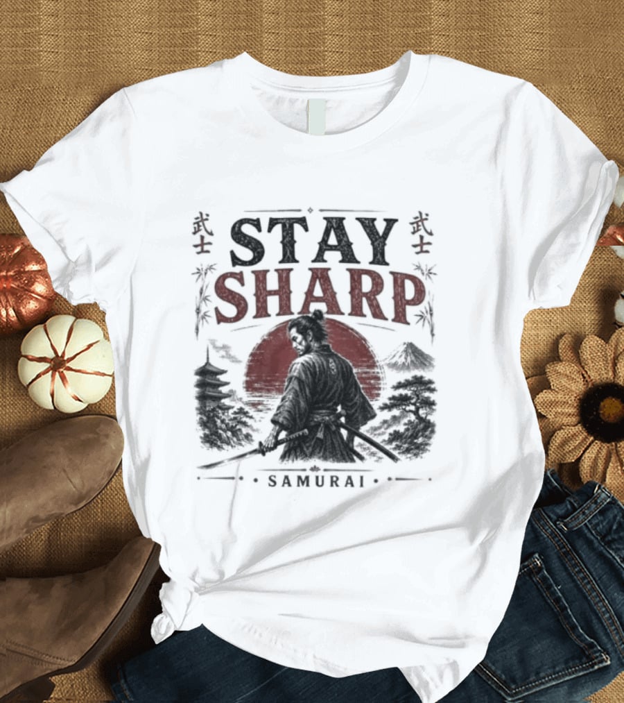 Stay Sharp Samurai Warrior Katana Japan T-Shirt
