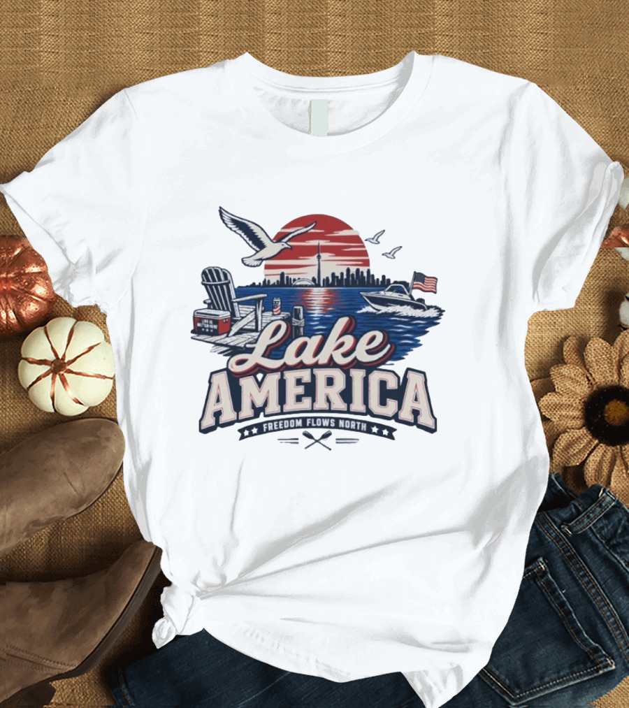 Lake America Freedom Flows North Sun Boats Good Times Seagulls Adirondack Chair Skyline And Flag T-Shirt