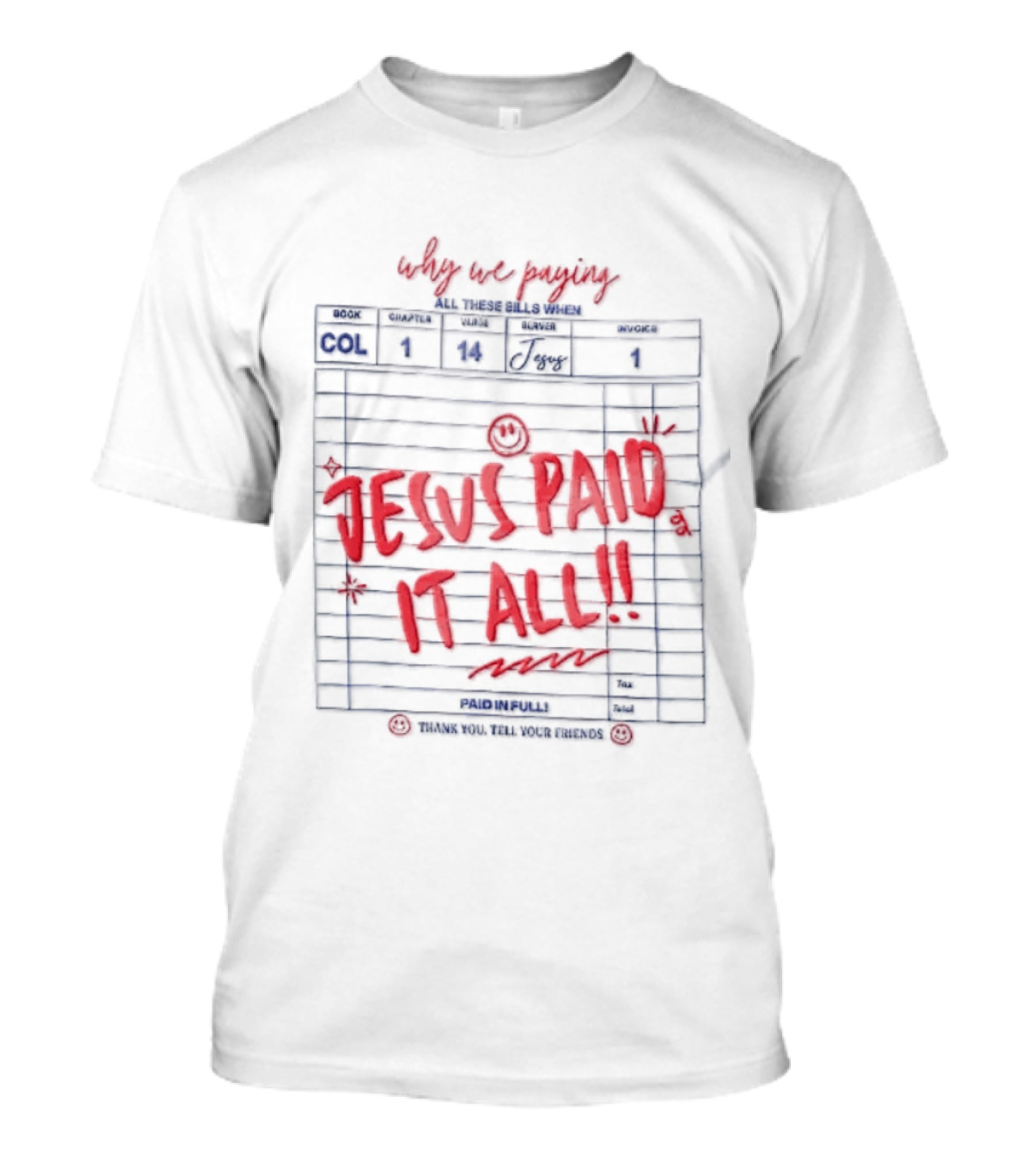 Why We Paying All These Bills Jesus Paid It All Guest Check Receipt Smiley Face T-Shirt