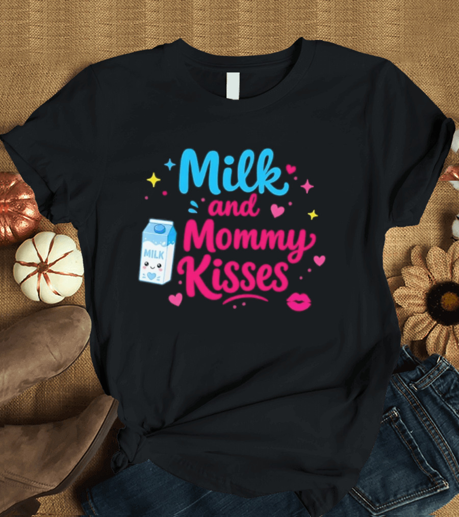 Milk And Mommy Kisses Baby Nursing Motherhood Comfort T-Shirt