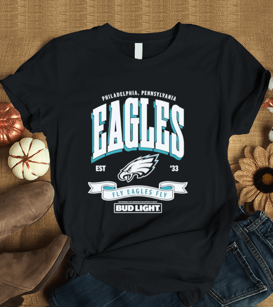 Philadelphia Pennsylvania Eagles Fly Eagles Fly Bud Light Est 1933 T-Shirt