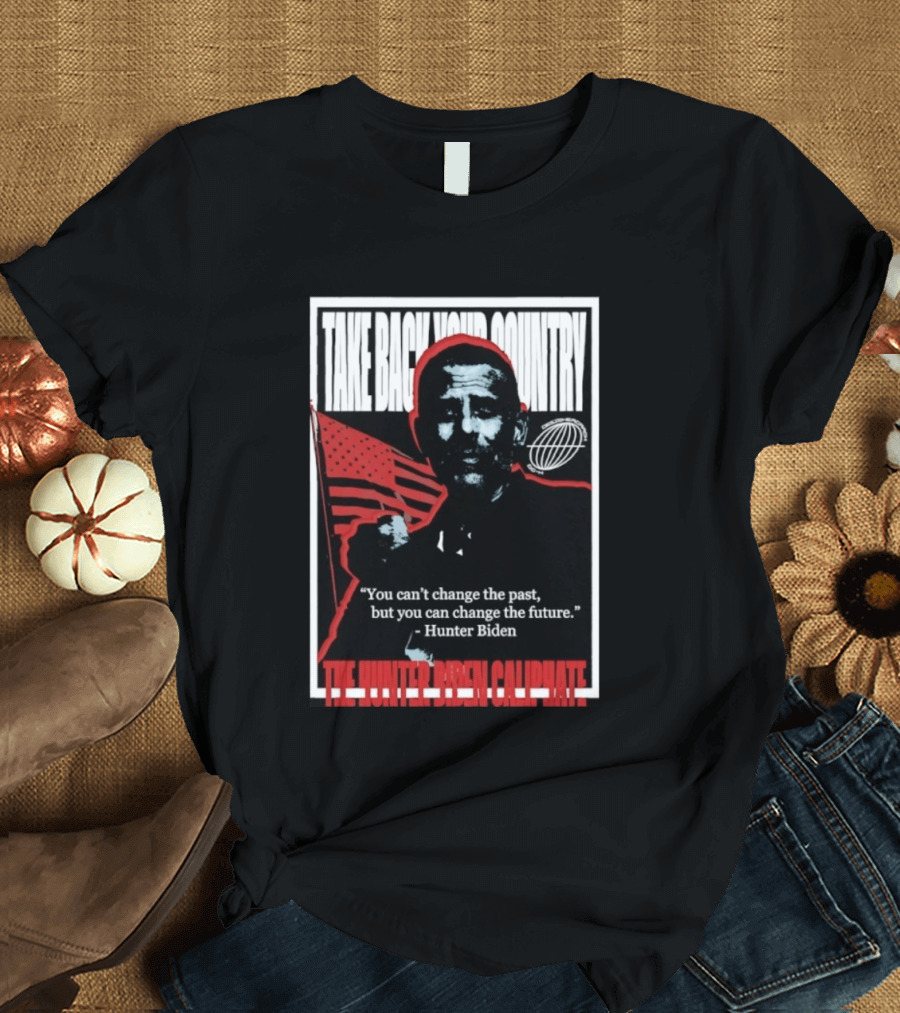 Take Back Your Country The Hunter Biden Caliphate American Flag T-Shirt