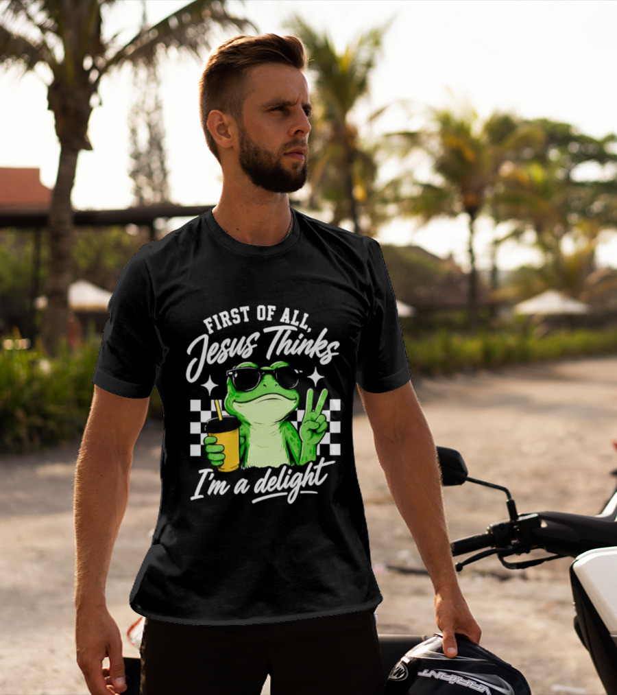 First Of All Jesus Thinks I'm A Delight Frog Holding Drink Peace Sign T-Shirt