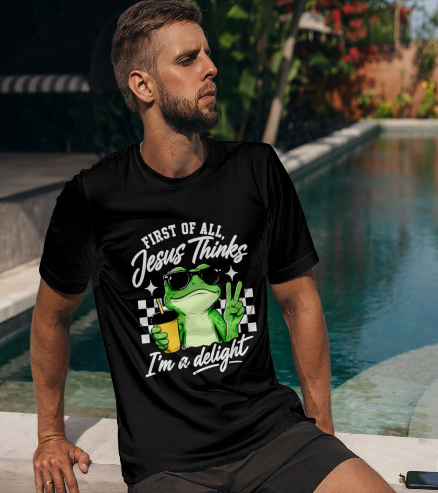 First Of All Jesus Thinks I'm A Delight Frog Holding Drink Peace Sign T-Shirt