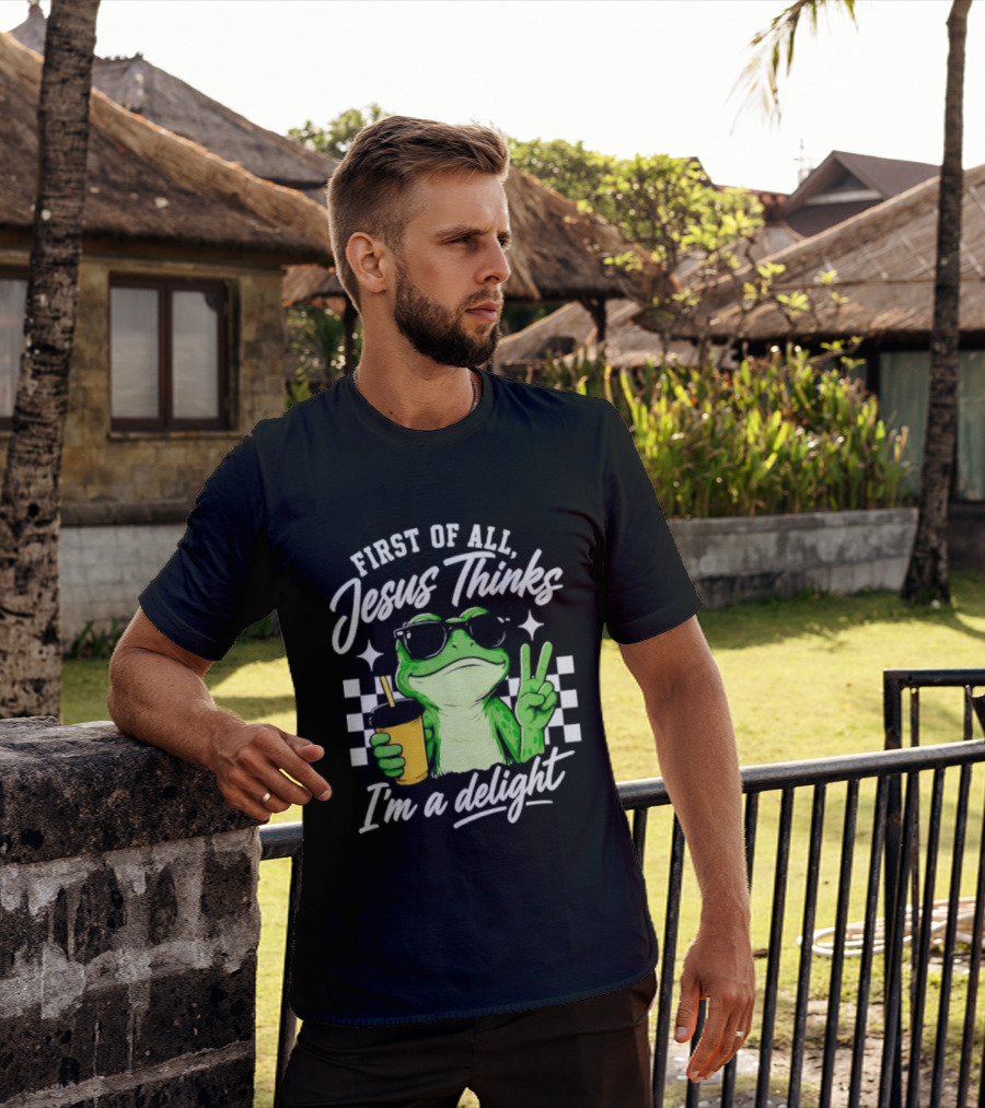 First Of All Jesus Thinks I'm A Delight Frog Holding Drink Peace Sign T-Shirt