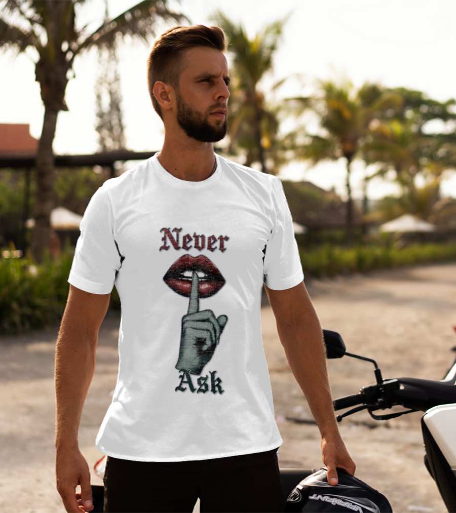 Never Ask Green Finger Red Lips Silencing Gesture T-Shirt