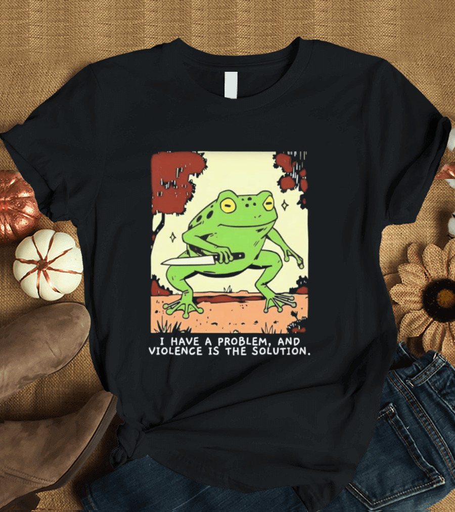 Frog Holding Knife Problem And Violence Solution T-Shirt