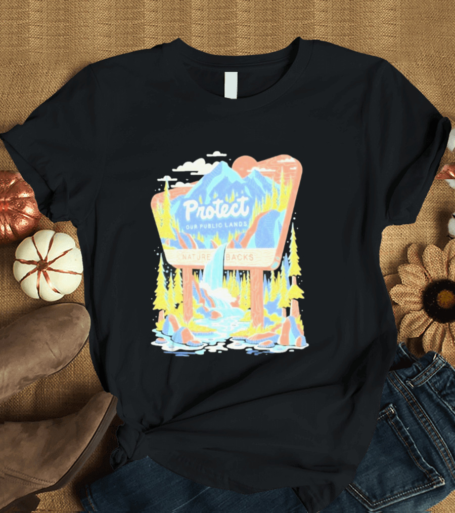 Protect Our Public Lands Nature Backs Mountain Waterfall Forest Scene T-Shirt