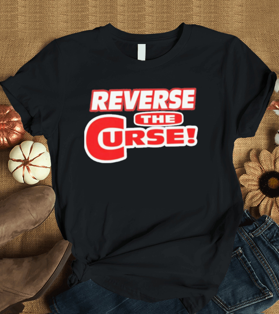 Reverse The Curse Boston Red Sox Baseball Rallying Cry T-Shirt
