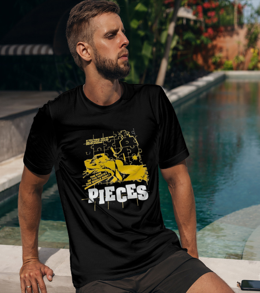 Pieces Horror Movie The Sum Of The Parts The Whole Body If You Think You're Safe On Campus You're Dead Wrong T-Shirt