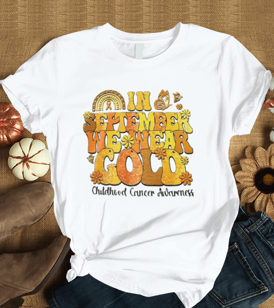 In September We Wear Gold Childhood Cancer Awareness Groovy Rainbow Butterfly Flower Motif T-Shirt