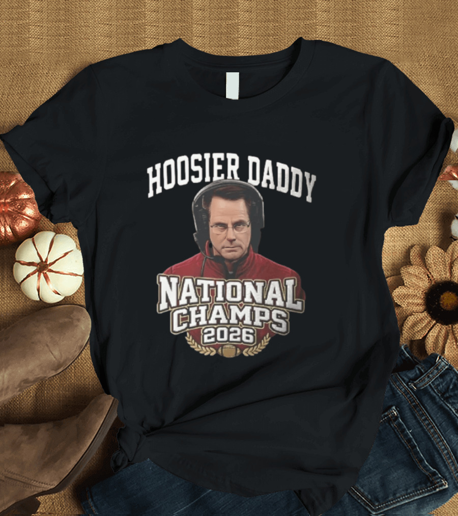 Hoosier Daddy National Champs 2026 Curt Cignetti T-Shirt
