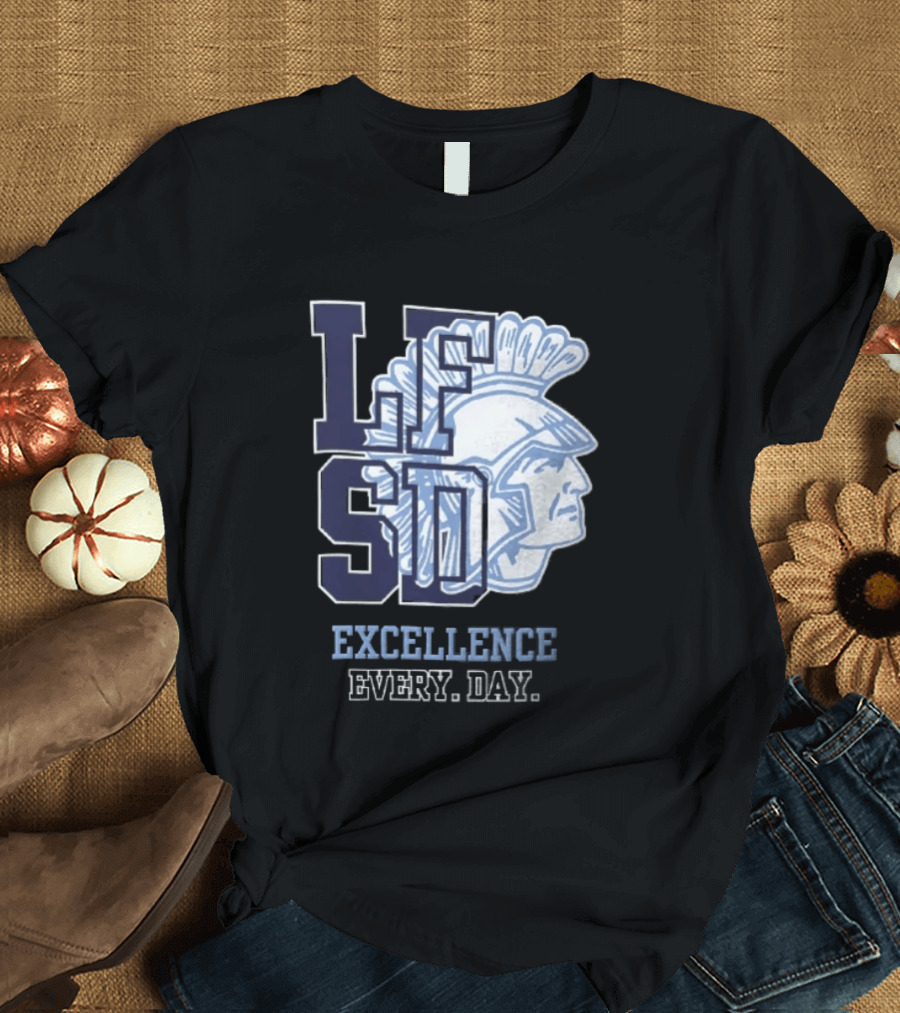 LFSD Trojans Lake Forest School District Excellence Every Day T-Shirt