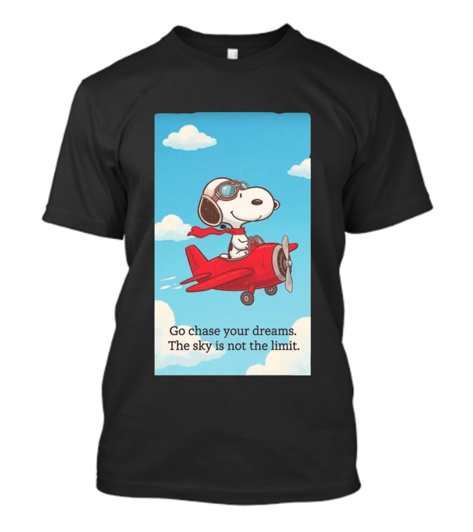 Snoopy Pilot Adventure Go Chase Your Dreams The Sky Is Not The Limit T-Shirt