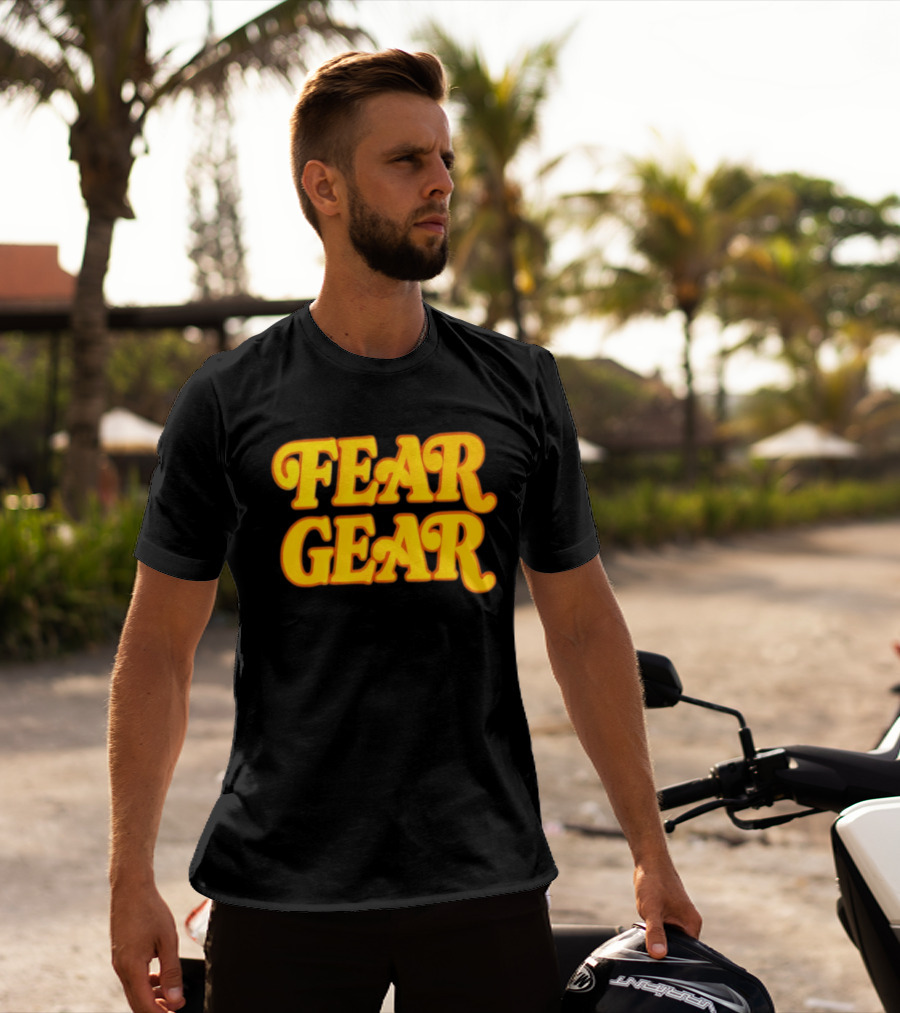 Fear Gear T-Shirt