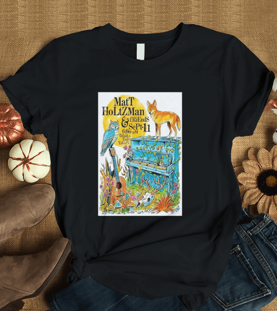 Matt Holtzman And Friends Live Music Event At Trails End Tavern September 11 Featuring Fox And Owl With Guitar And Piano Illustrations T-Shirt