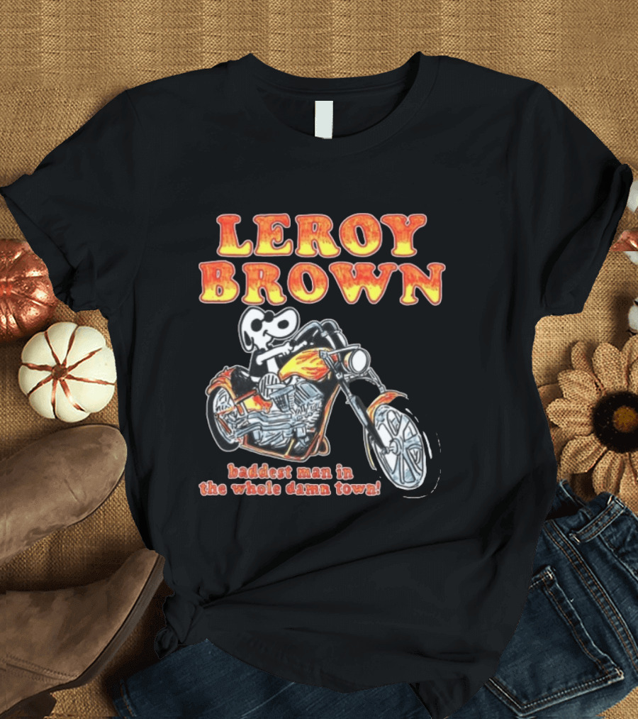 Leroy Brown Itsagreatdaytobeawarrior Store Junkyard Dog Baddest Man In The Whole Damn Town T-Shirt